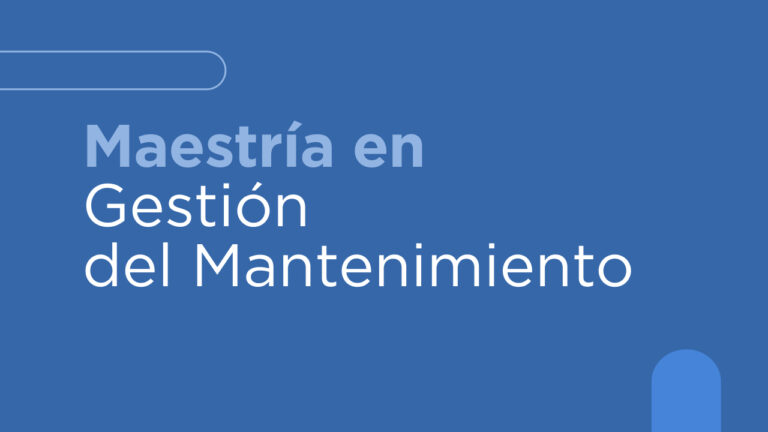 Maestría en Gestión del Mantenimiento